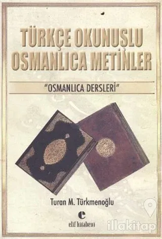 Türkçe Okunuşlu Osmanlıca Metinler