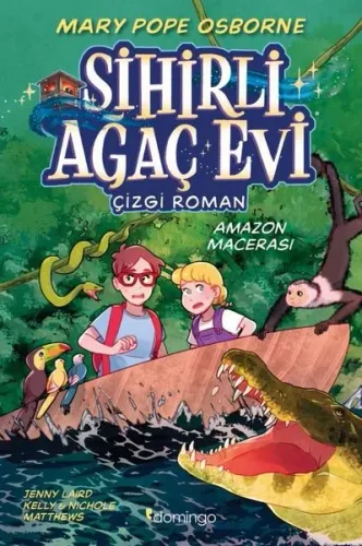 Sihirli Ağaç Evi - Amazon Macerası Çizgi Roman 6
