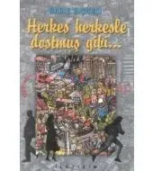 Herkes Herkesle Dostmuş Gibi...