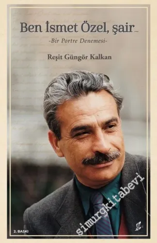 Ben İsmet Özel Şair: Bir Portre Denemesi -
