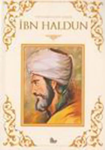 Bilim Dünyasının Yıldızları-10: İbn Haldun (Toplumbilimin Babası)