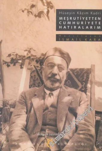 Meşrutiyetten Cumhuriyete Hatıralarım: İstanbul Trabzon Selanik Suriye -        2000