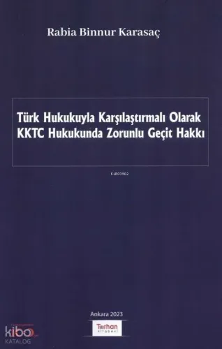 Türk Hukukuyla Karşılaştırmalı Olarak KKTC Hukukunda Zorunlu Geçit Hakkı