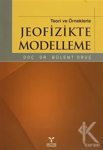 Teori ve Örneklerle Jeofizikte Modelleme