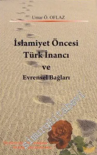 İslamiyet Öncesi Türk İnancı Ve Evrensel Bağları -