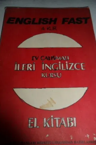 English Fast 4. Kur Ev Çalışmalı Temel İngilizce Kursu El Kitabı