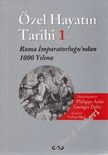 Özel Hayatın Tarihi 1: Roma İmparatorluğu'ndan 1000 Yılına -        2006