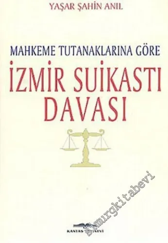 Mahkeme Tutanaklarına Göre İzmir Suikasti Davası -         2005