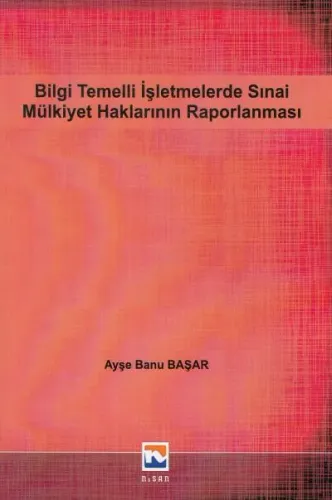 Bilgi Temelli İşletmelerde Sınai Mülkiyet Haklarının Raporlanması