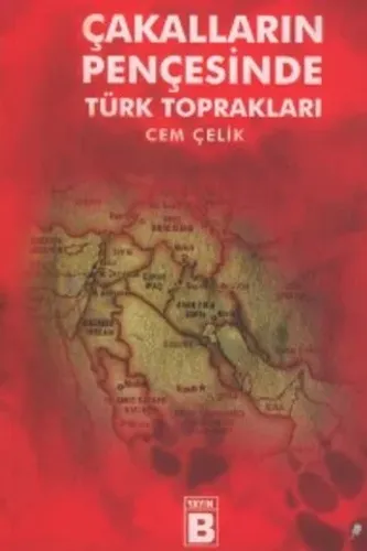Çakalların Pençesinde Türk Toprakları