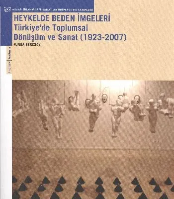 Heykelde Beden İmgeleri: Türkiye'de Toplumsal Dönüşüm ve Sanat