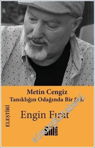 Metin Cengiz :Tanıklığın Odağında Bir Şair  Şiirden Yayıncılık 9786057513717 -         2022