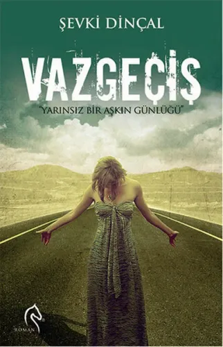Vazgeçiş; "Yarınsız Bir Aşkın Günlüğü"