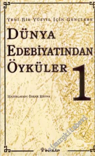 Yeni Bir Yüzyıl İçin Gençlere Dünya Edebiyatından Öyküler 1  -         2002