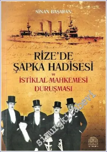 Rize'de Şapka Hadisesi ve İstiklal Mahkemesi Duruşması -        2023
