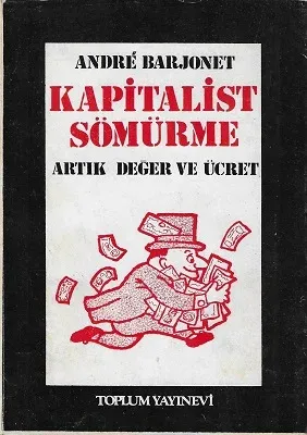 Kapitalist Sömürme / Artık Değer ve Ücret