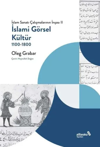 İslami Görsel Kültür, 1100-1800 (İslam Sanatı Çalışmalarının İnşası II