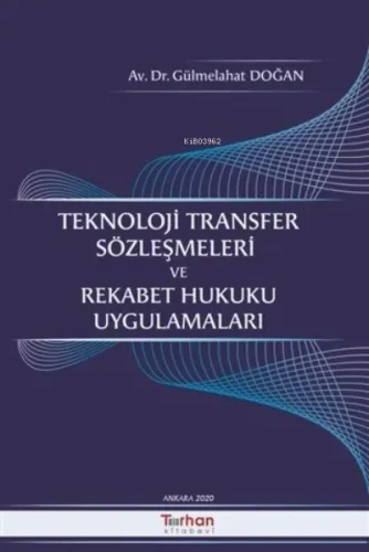 Teknoloji Transfer Sözleşmeleri Ve Rekabet Hukuku Uygulamaları