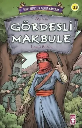 Gördesli Makbule - Kurtuluşun Kahramanları
