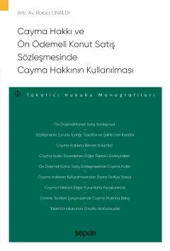 Cayma Hakkı ve Ön Ödeöeli Konut Satış Sözleşmesinde Cayma Hakkının Kullanılması