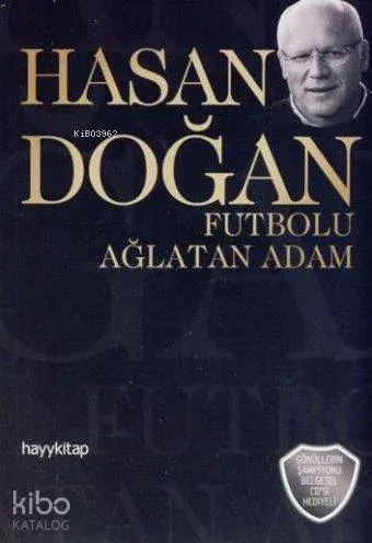 Hasan Doğan Futbolu Ağlatan Adam (Cd Hediyeli)