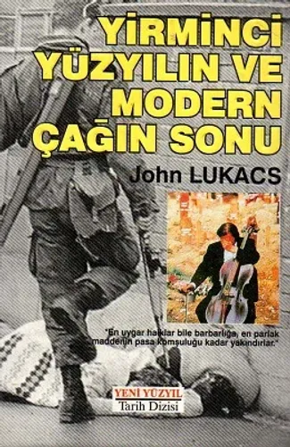 Yirminci Yüzyılın ve Modern Çağın Sonu