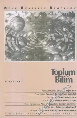 Toplum ve Bilim - Üç Aylık Dergi : Özne Öznellik Özgürlük - Sayı 73      Güz