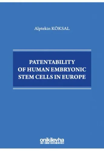 Patentability of Human Embryonic Stem Cells in Europe