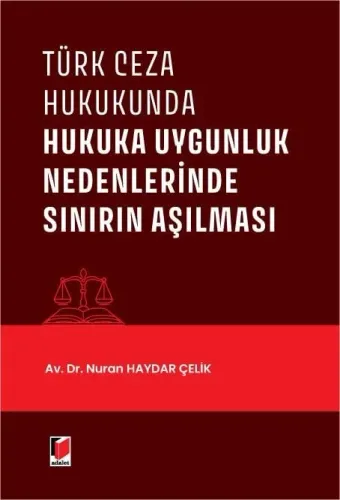Türk Ceza Hukukunda Hukuka Uygunluk Nedenlerinde Sınırın Aşılması