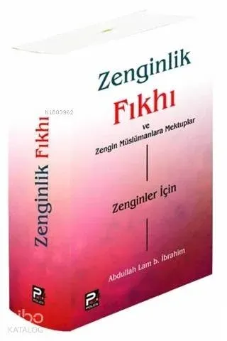 Zenginlik Fıkhı ve Zengin Müslümanlara Mektuplar; Zenginler İçin