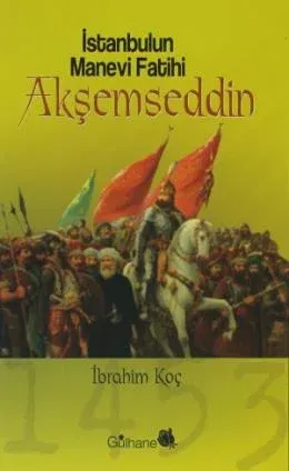 İstanbul’un Manevi Fatihi Akşemseddin