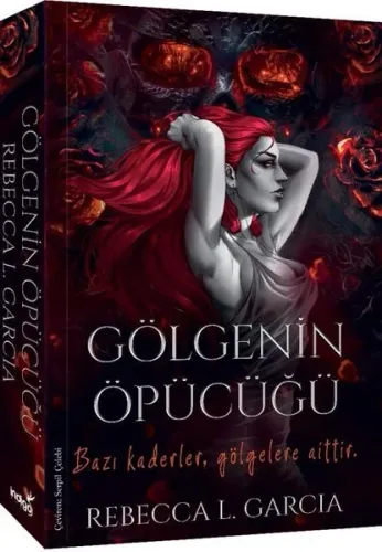 Gölgenin Öpücüğü;Bazı Kaderler, Gölgelere Aittir