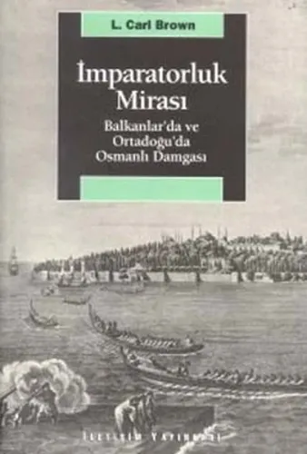 İmparatorluk Mirası; Balkanlar´da ve Ortadoğu´da Osmanlı Damgası