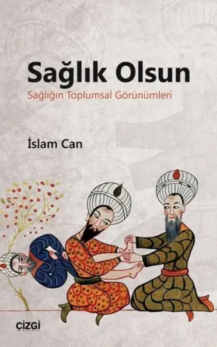 Sağlık Olsun (Sağlığın Toplumsal Görünümleri)