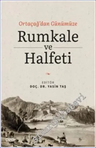 Rumkale ve Halfeti : Ortaçağ'dan Günümüze -         2022