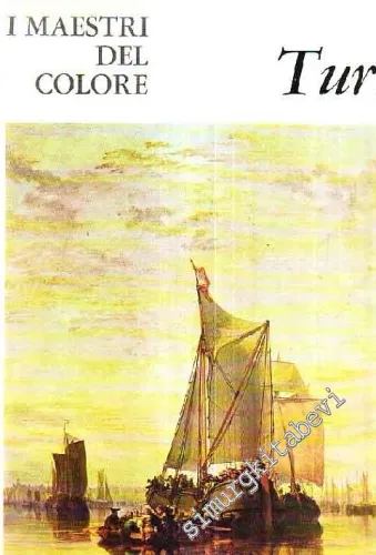 I Maestri Del Colore: Joseph Turner