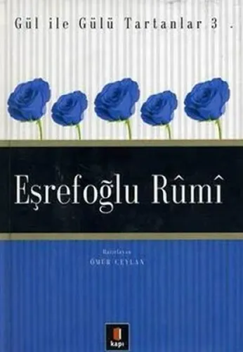 Gül İle Gülü Tartanlar 3 - Eşrefoğlu Rûmî