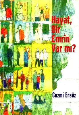 Hayat, Bir Emrin Var Mı?