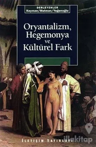 Oryantalizm, Hegemonya ve Kültürel Fark
