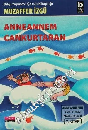 Anneannem Cankurtaran: Anneannemin Akıl Almaz Maceraları 7. Kitap -