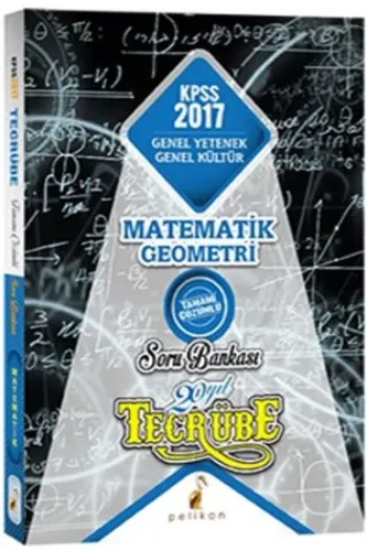 Pelikan KPSS Tecrübe Matematik Geometri Tamamı Çözümlü Soru Bankası