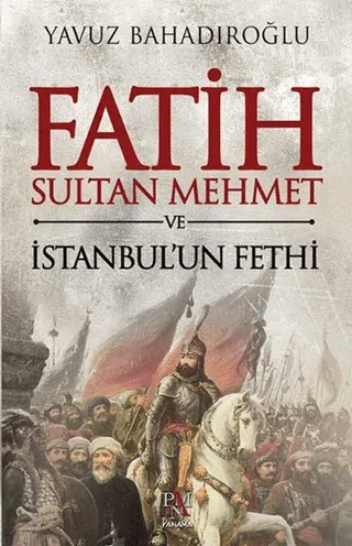 Fatih Sultan Mehmet ve İstanbulun Fethi