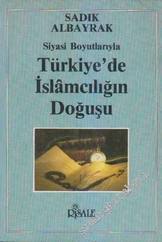 Siyasi Boyutlarıyla Türkiye'de İslamcılığın Doğuşu -         1989