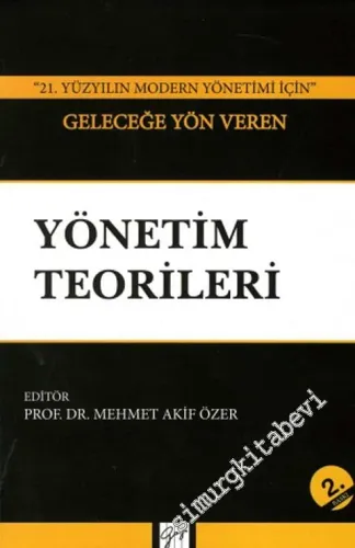 21. Yüzyılın Modern Yönetimi İçin Geleceğe Yön Veren Yönetim Teorileri -         2018