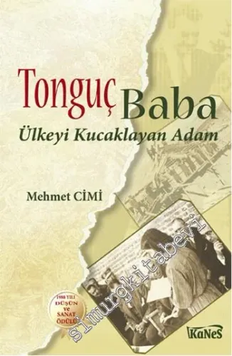 Tonguç Baba : Ülkeyi Kucaklayan Adam -