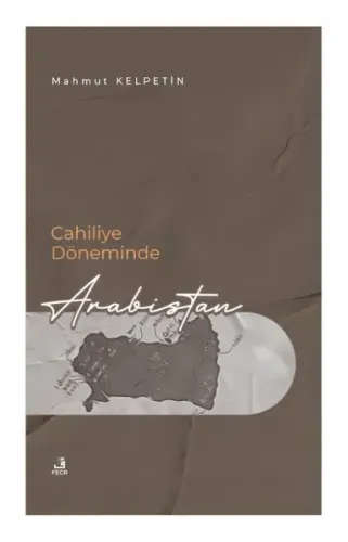 Cahiliye Döneminde Arabistan Mahmut Kelpetin