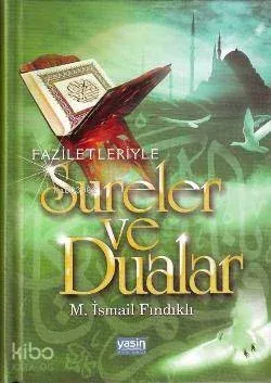 Faziletleriyle Sureler ve Dualar