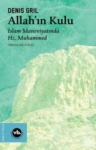 Allah’ın Kulu ; İslam Maneviyatında Hz. Muhammed