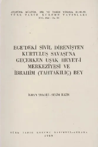 Egedeki Sivil Direnişten Kurtuluş Savaşına Geçerken Uşak Heyeti Merkeziyesi ve İbrahim Bey