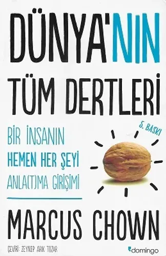 Dünya'nın Tüm Dertleri - Bir İnsanin Hemen Her Şeyi Anlatma Girişimi